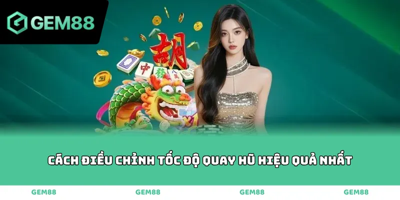 Cách điều chỉnh tốc độ quay hũ hiệu quả nhất