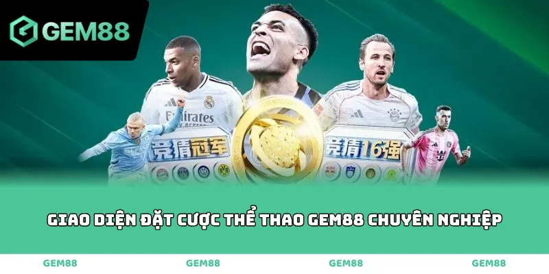 Giao diện đặt cược thể thao GEM88 chuyên nghiệp